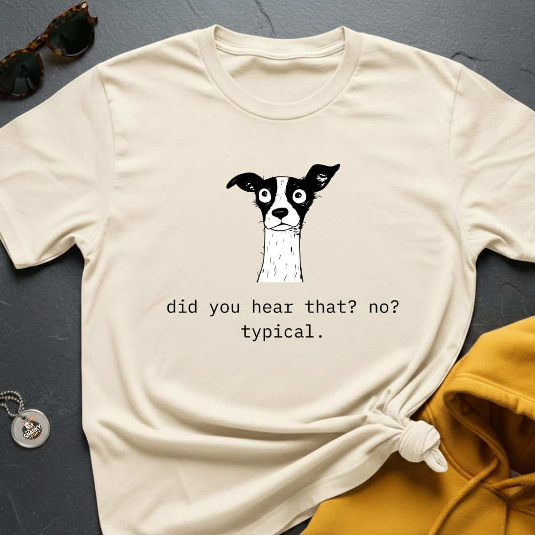 You Hear That T-Shirt