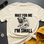 I'm Small Pug T-Shirt