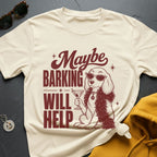 Try Barking T-Shirt