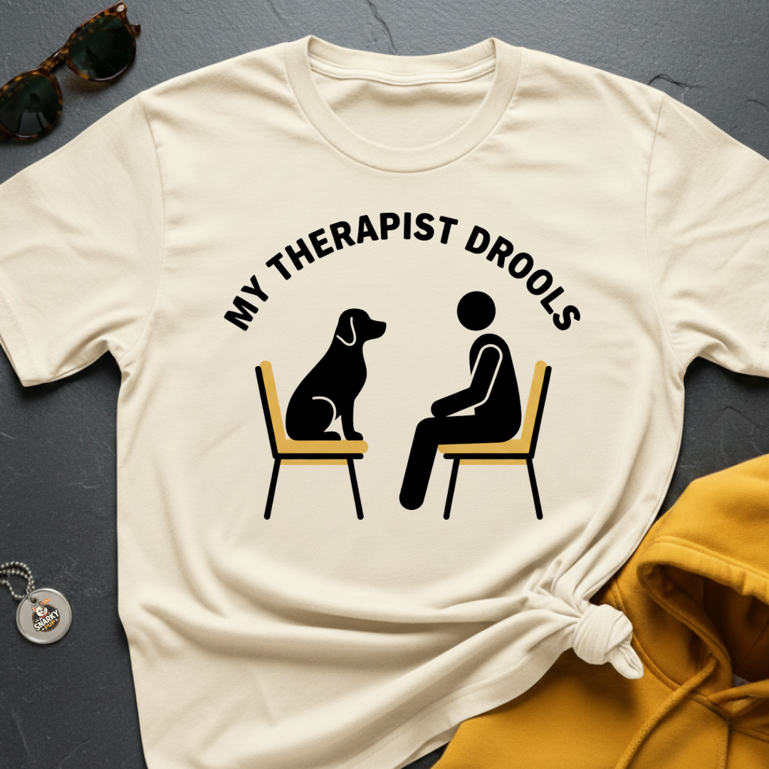 My Therapist Drools T-Shirt