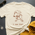 I Saw That T-Shirt