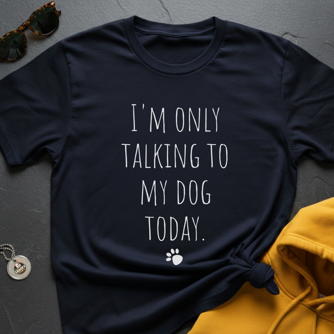 My Dog Today T-Shirt