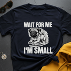 I'm Small Pug T-Shirt