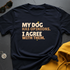 Dog Opinions T-Shirt