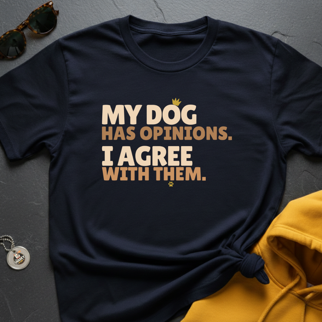 Dog Opinions T-Shirt