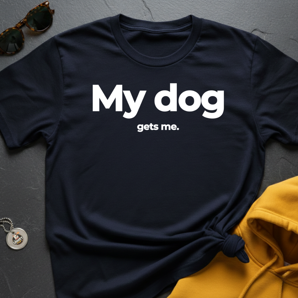 Dog Gets Me T-Shirt
