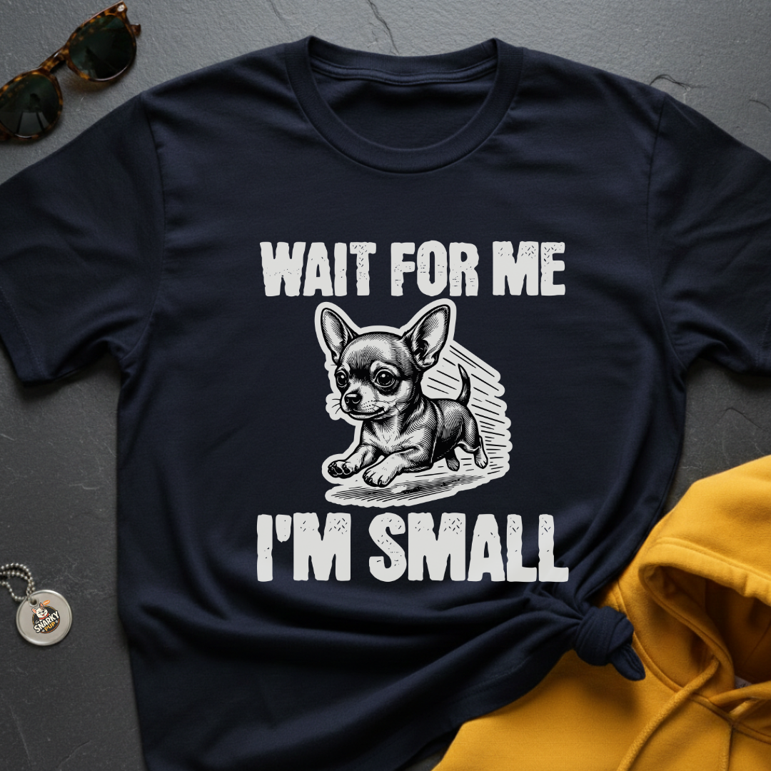 I'm Small Chihuahua T-Shirt