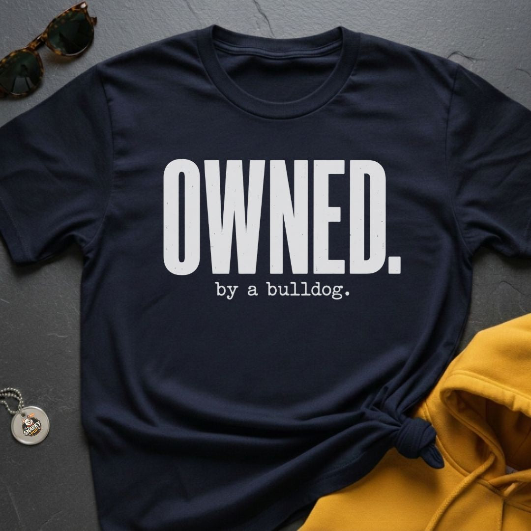 Owned By A Bulldog T-Shirt
