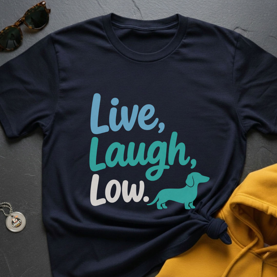 Live Laugh Low T-Shirt