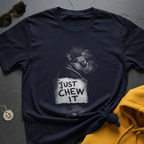 Just Chew It T-Shirt