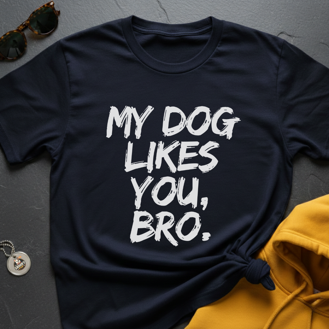 Likes You Bro T-Shirt