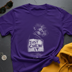 Just Chew It T-Shirt