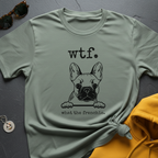 WTF Frenchie T-Shirt