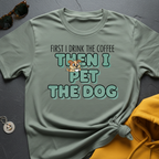 First Coffee Then Dog T-Shirt