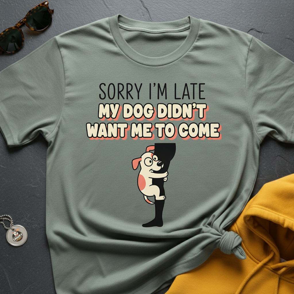 Sorry I'm Late T-Shirt