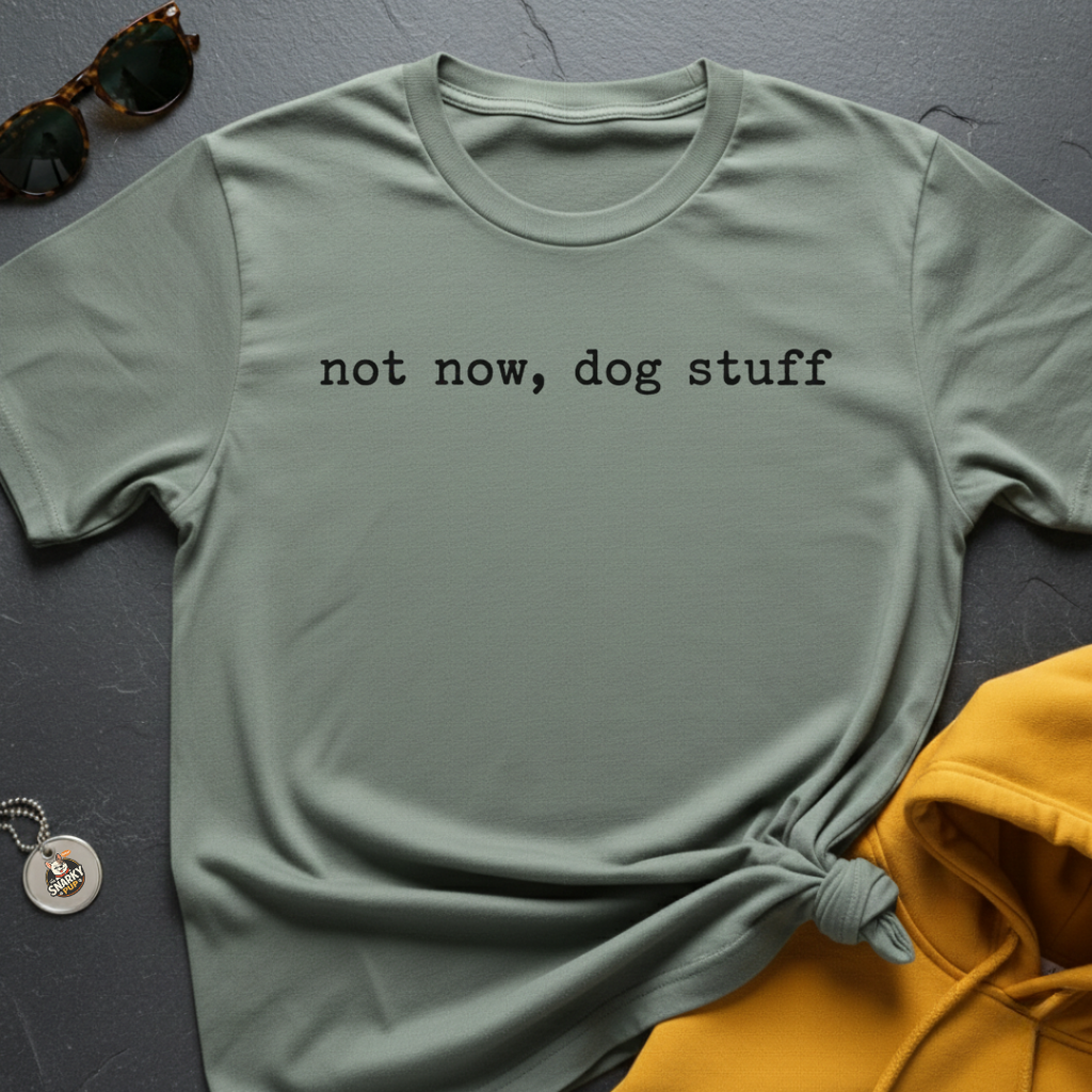 Not Now T-Shirt