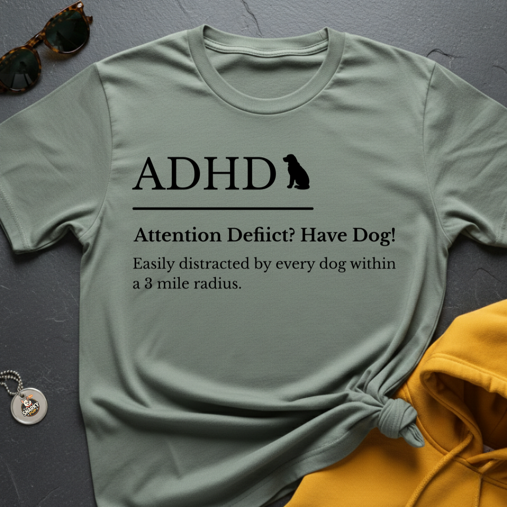 ADHD Dog T-Shirt