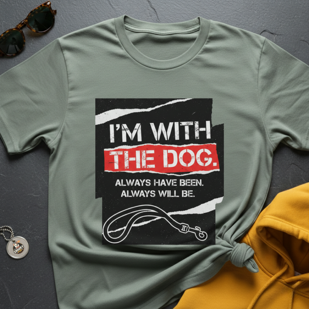 I'm With The Dog T-Shirt