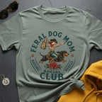 Feral Dog Mom T-Shirt