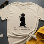Call It Negotiating T-Shirt