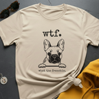 WTF Frenchie T-Shirt