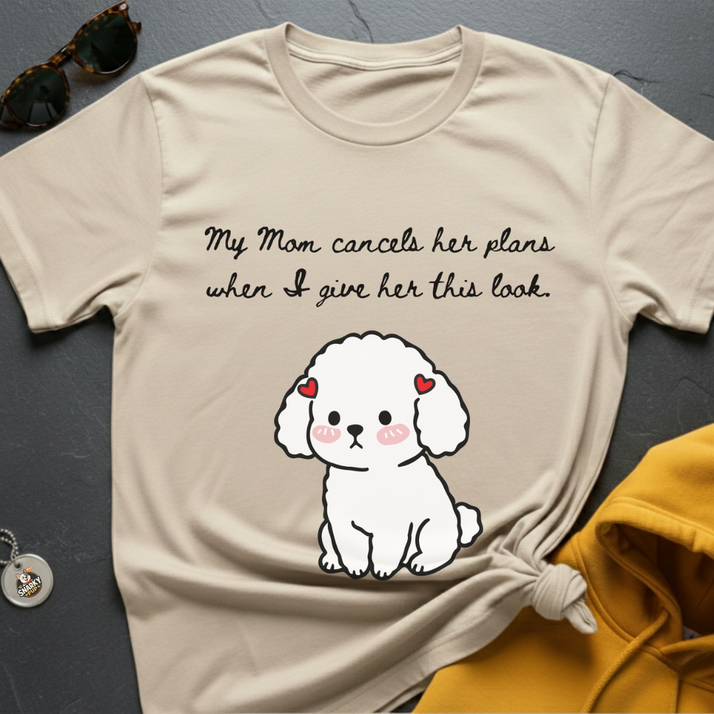 Mom Cancels Plans T-Shirt