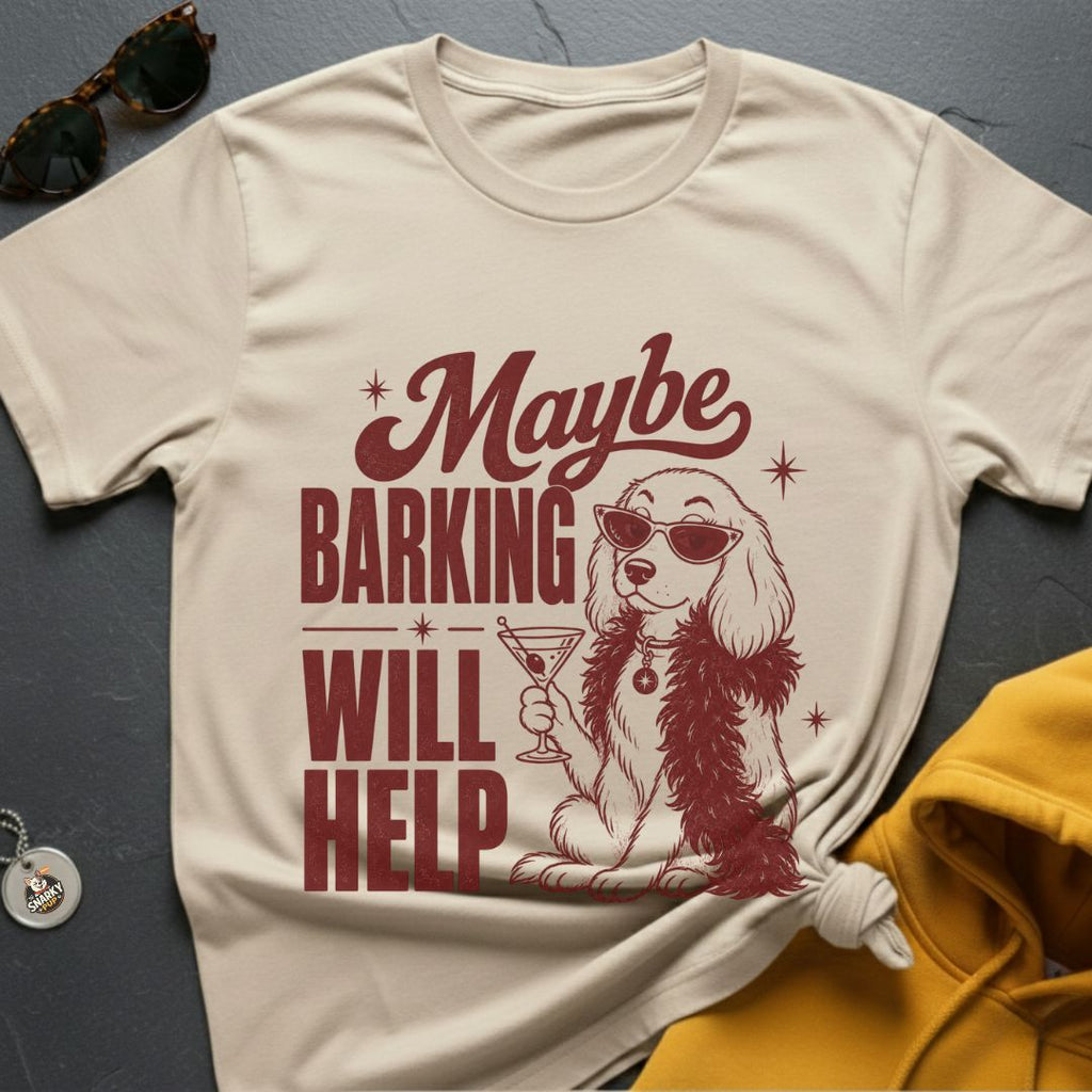 Try Barking T-Shirt