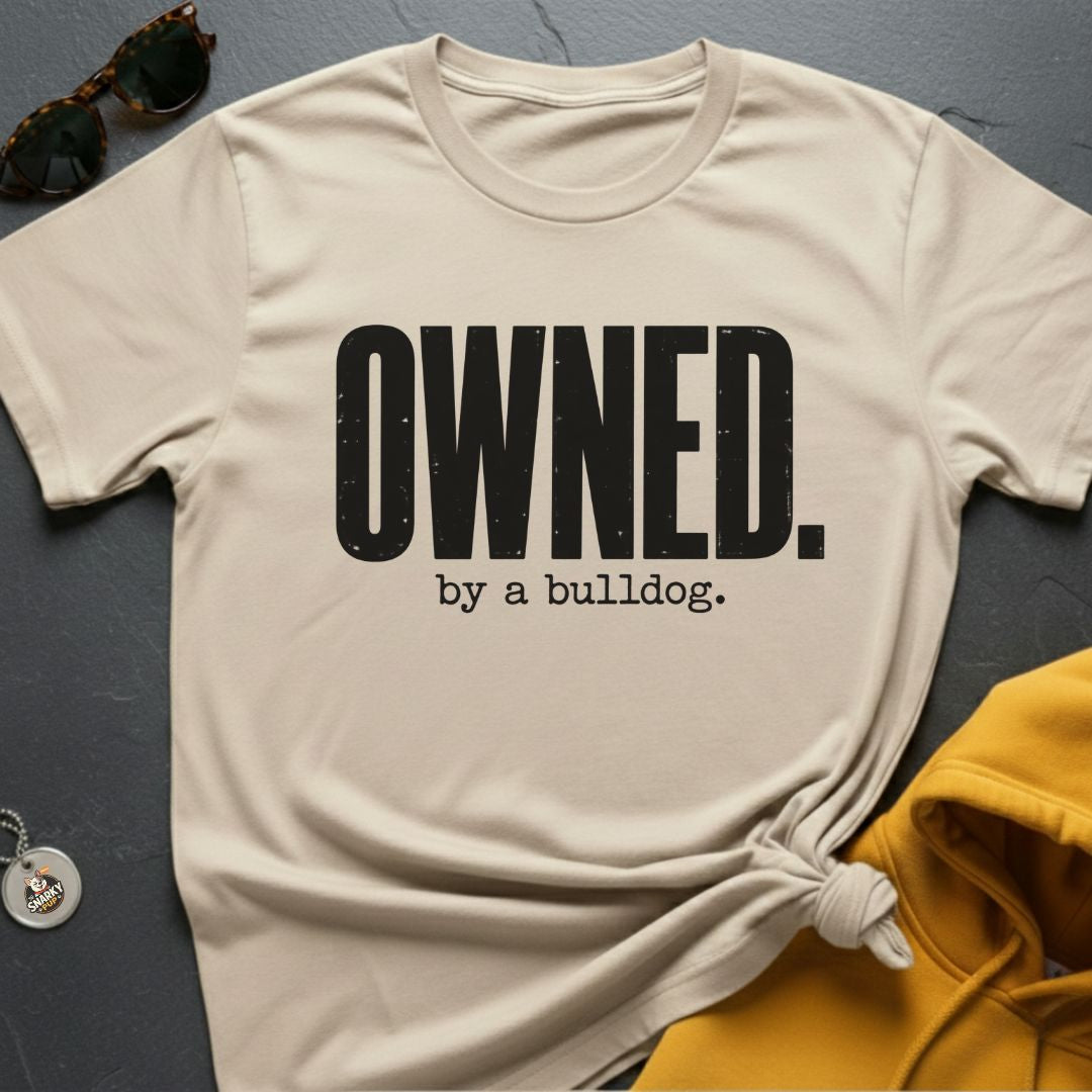 Owned By A Bulldog T-Shirt
