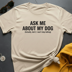 About My Dog T-Shirt