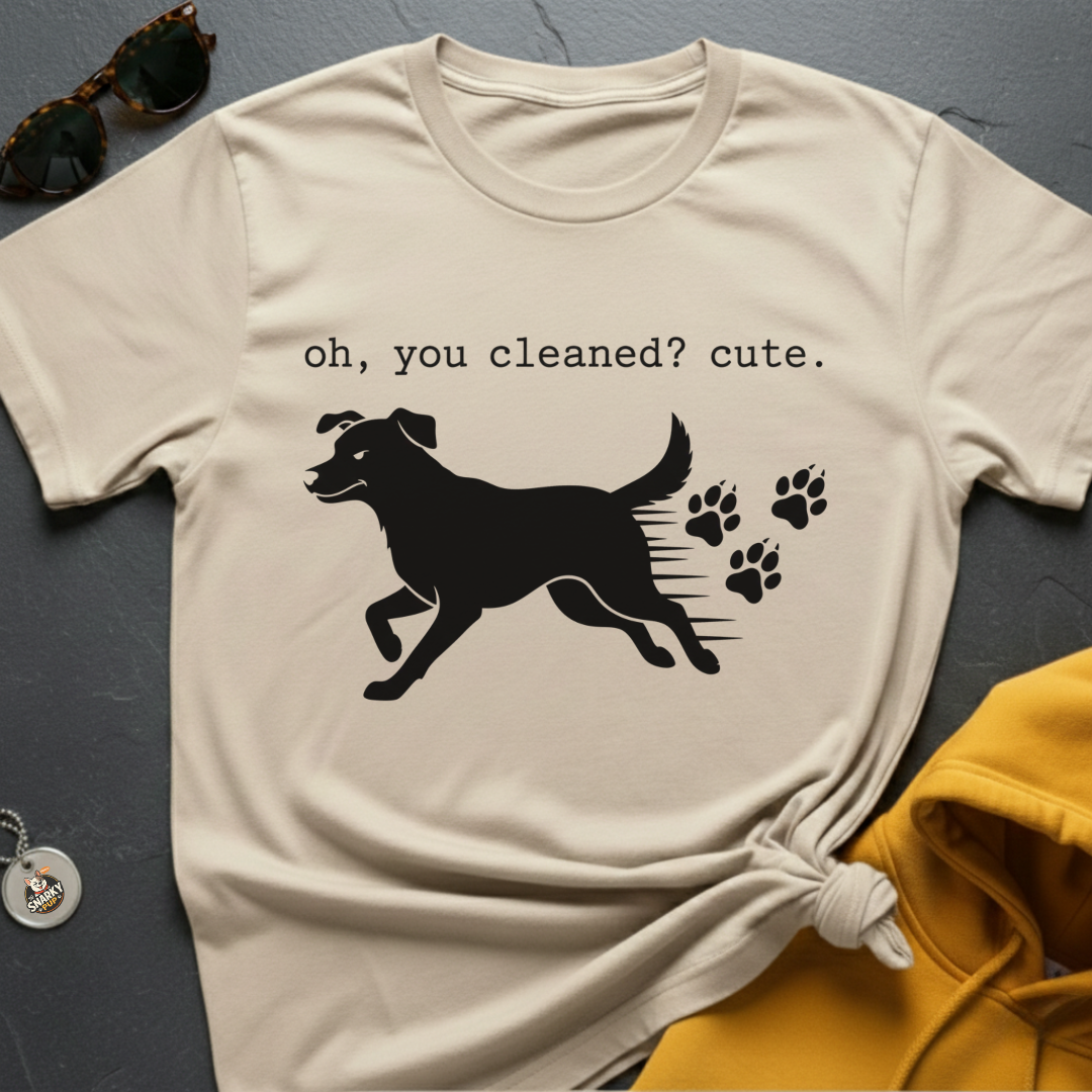 You Cleaned Cool T-Shirt