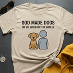 God Made Dogs T-Shirt
