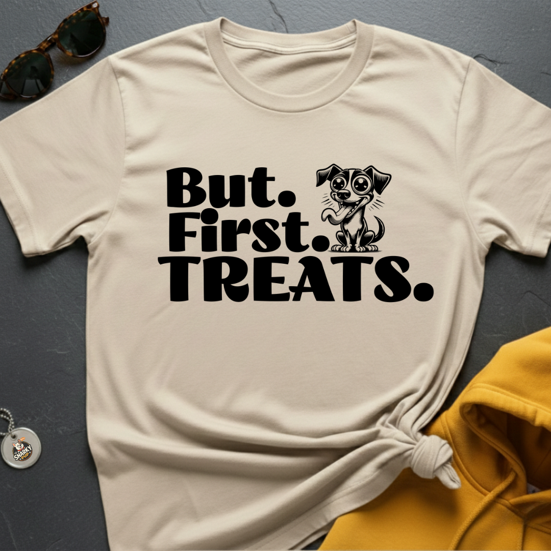 But First Treats T-Shirt