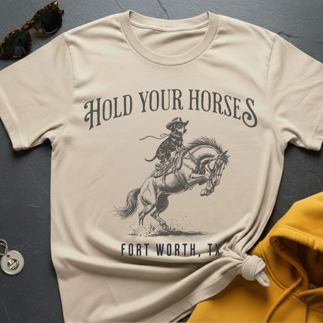 Hold Your Horses T-Shirt