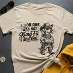 Not Fighting T-Shirt