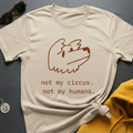 Not My Circus T-Shirt