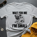 I'm Small Pug T-Shirt