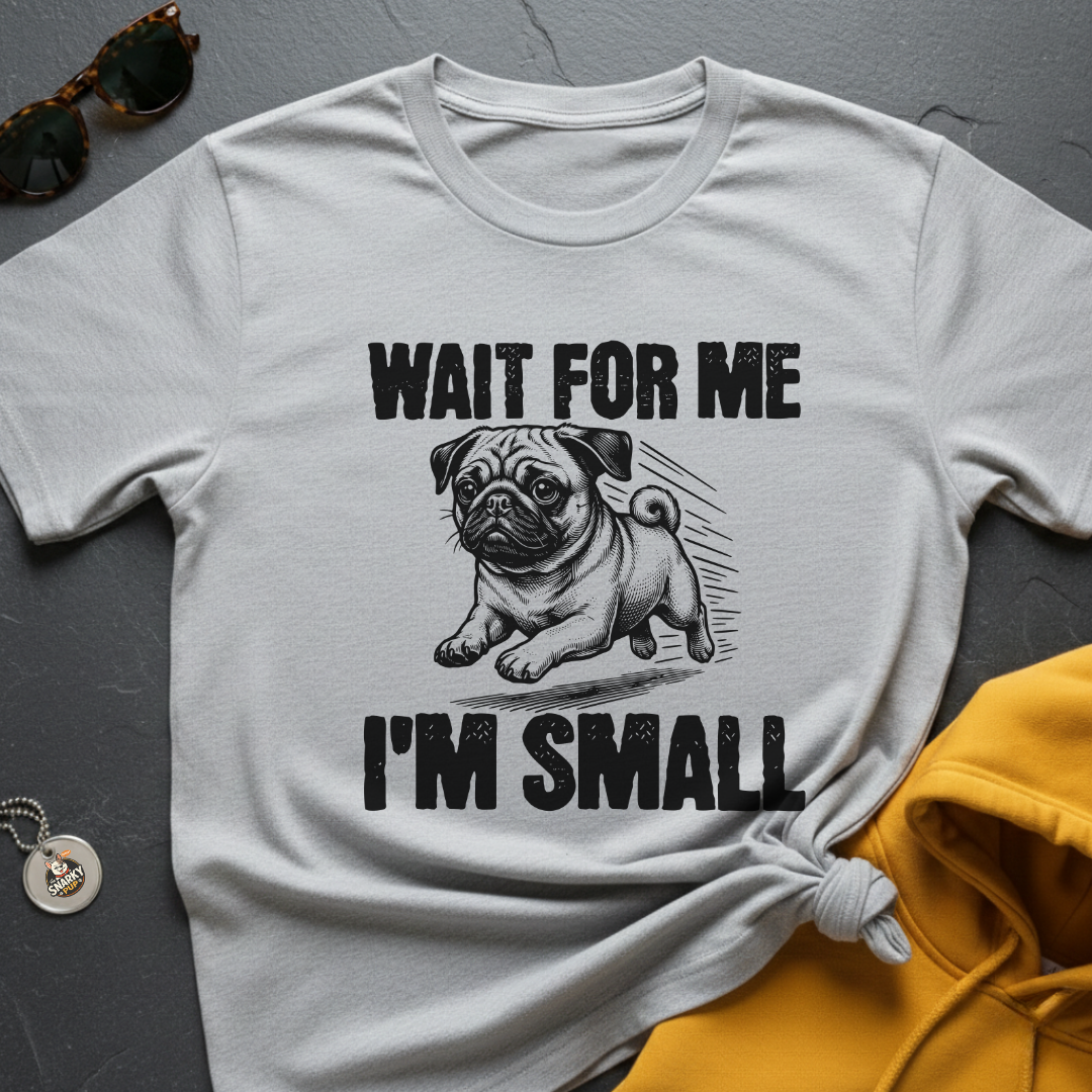 I'm Small Pug T-Shirt