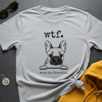 WTF Frenchie T-Shirt