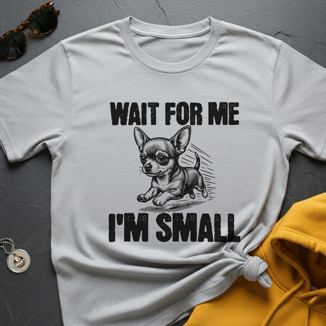 I'm Small Chihuahua T-Shirt