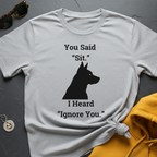 Heard Ignore You T-Shirt