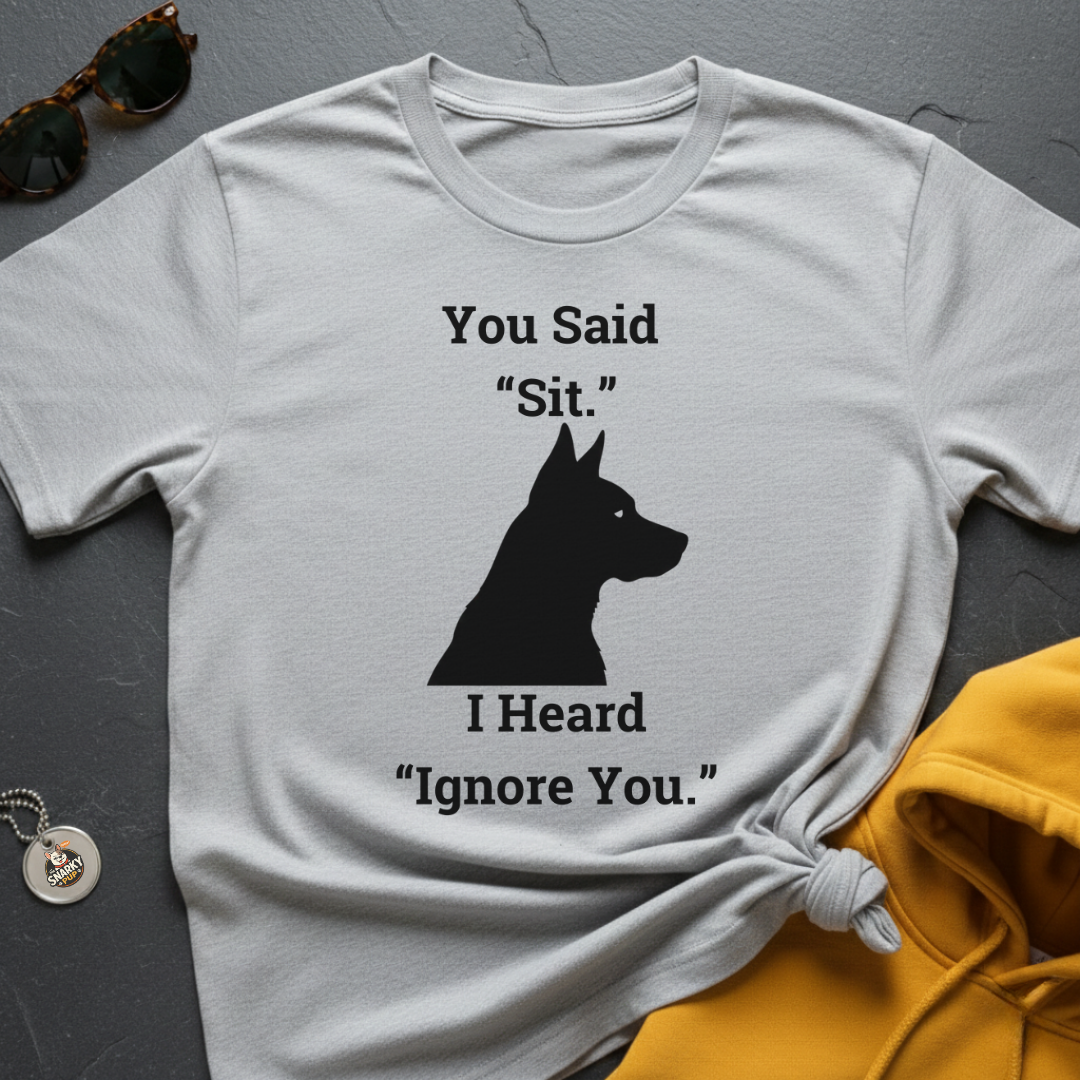 Heard Ignore You T-Shirt