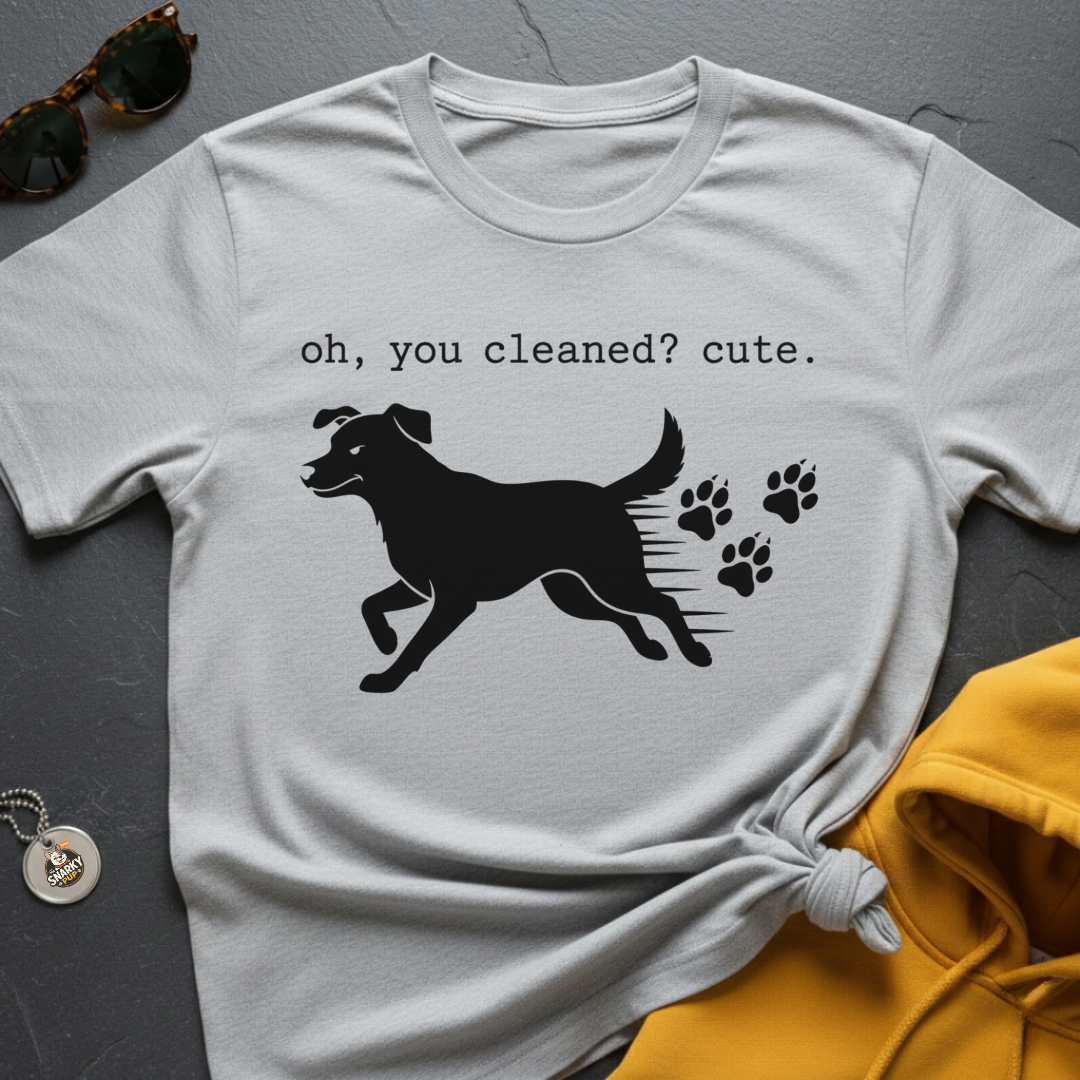 You Cleaned Cool T-Shirt