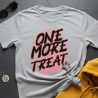 One More Treat T-Shirt