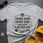 Dog's Better Life T-Shirt