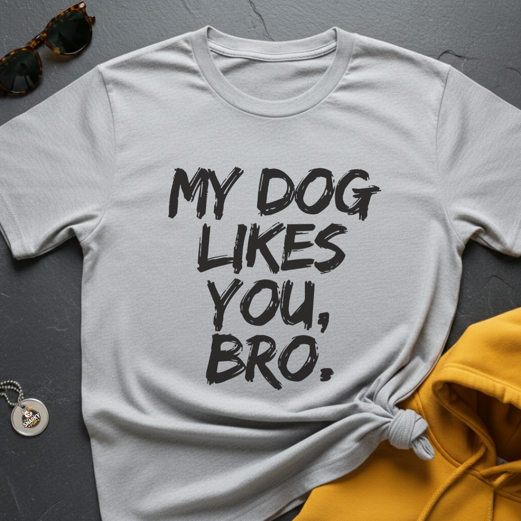 Likes You Bro T-Shirt