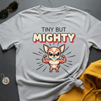 Tiny But Mighty T-Shirt