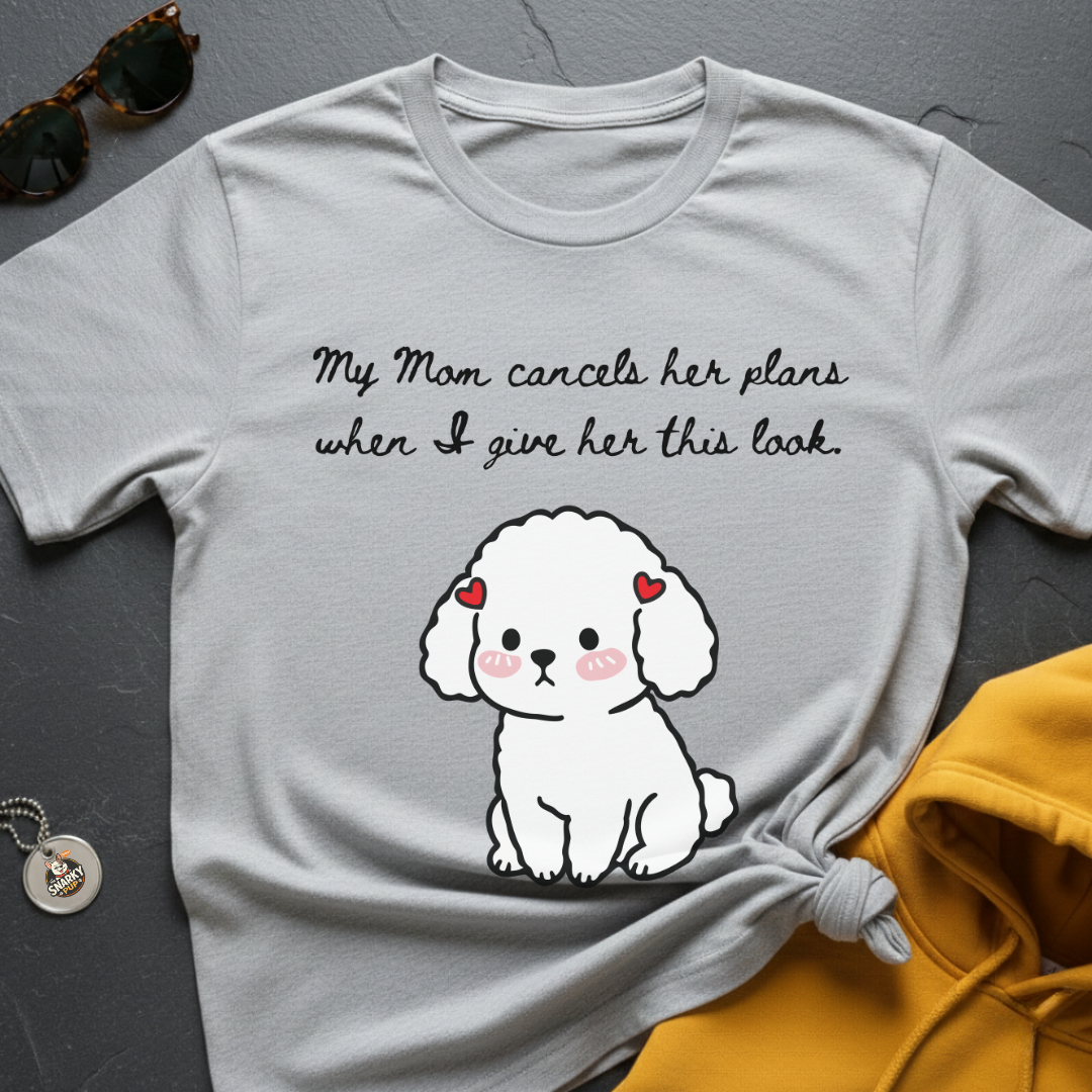 Mom Cancels Plans T-Shirt