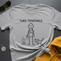 Turd Taskforce T-Shirt