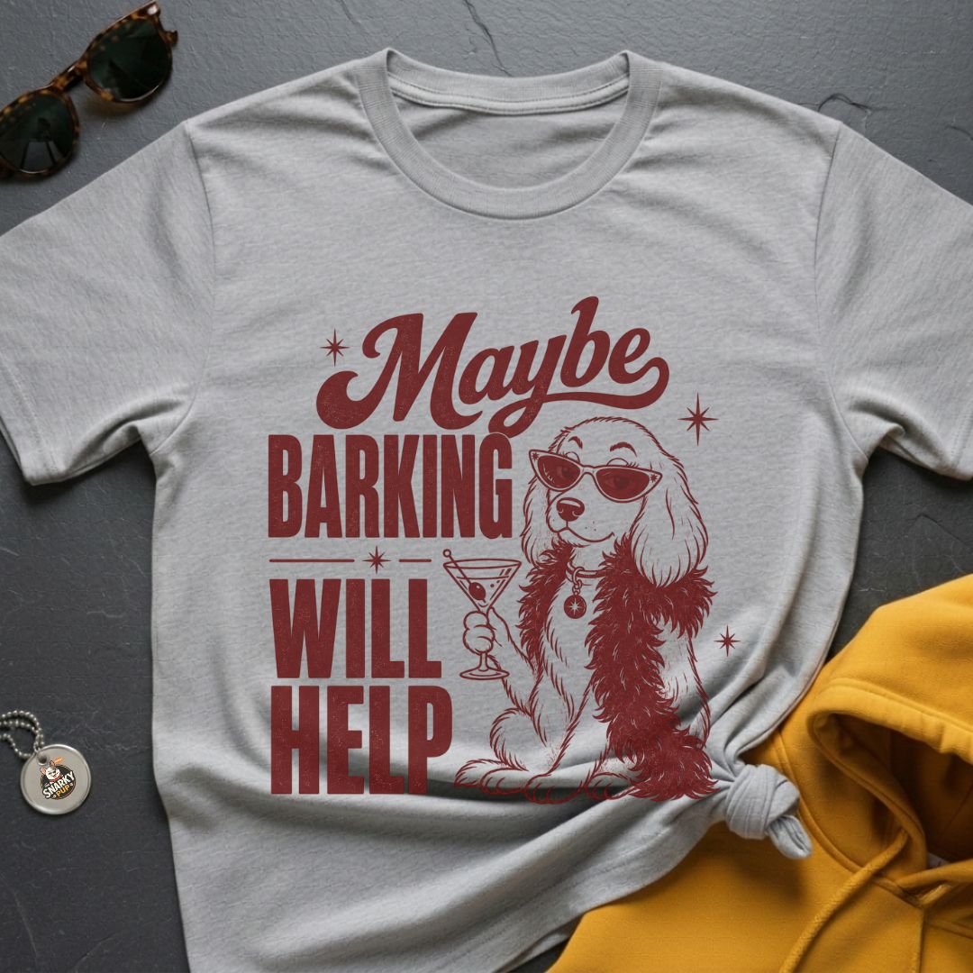 Try Barking T-Shirt