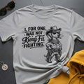 Not Fighting T-Shirt